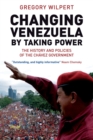 Image for Changing Venezuela by Taking Power