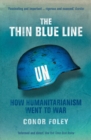 Image for The thin blue line  : how humanitarianism went to war