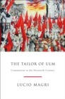 Image for The Tailor of Ulm : A Possible History of Communism
