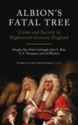 Image for Albion&#39;s fatal tree  : crime and society in eighteenth-century England