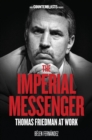 Image for The imperial messenger  : Thomas Friedman at work