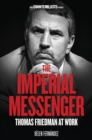 Image for The imperial messenger: Thomas Friedman at work