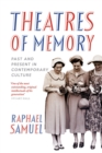 Image for Theatres of memory  : past and present in contemporary culture