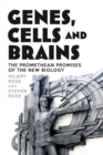 Image for Genes, cells and brains  : the Promethean promises of the new biology