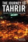 Image for The journey to Tahrir: revolution, protest, and social change in Egypt