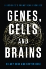 Image for Genes, cells and brains: the Promethean promises of the new biology