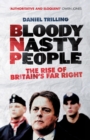 Image for Bloody nasty people: the rise of Britain&#39;s far right