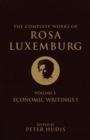 Image for Complete Works of Rosa Luxemburg: Volume I: Economic Writings I