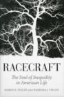 Image for Racecraft  : the soul of inequality in American life