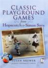 Image for Classic Playground Games: From Hopscotch to Simon Says