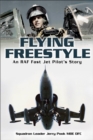 Image for Flying freestyle: an RAF fast jet pilot&#39;s story