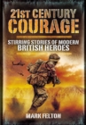 Image for 21st century courage: stirring stories of modern British heroes