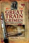 Image for Great train crimes: murder and robbery on the railways