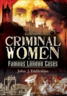 Image for Criminal women: famous London cases