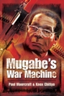 Image for Mugabe&#39;s war machine: saving or savaging Zimbabwe?