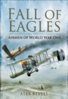 Image for Fall of Eagles: Airmen of World War One