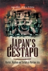 Image for Japan&#39;s Gestapo: murder, mayhem and torture in wartime Asia