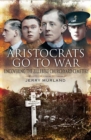 Image for Aristocrats go to war: uncovering the Zillebeke cemetery