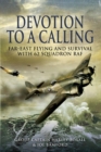 Image for Devotion to a calling: Far-East flying and survival with 62 Squadron RAF