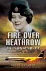 Image for Fire over Heathrow: the tragedy of flight 712