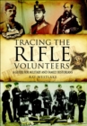 Image for Tracing the Rifle Volunteers, 1858-1908: A Guide for Military and Family Historians