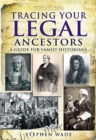 Image for Tracing your legal ancestors: a guide for family historians