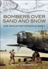 Image for Bombers over sand and snow: 205 Group RAF in World War II