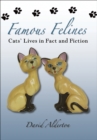Image for Famous felines: cats&#39; lives in fact and fiction