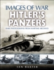 Image for Hitler&#39;s Panzers: rare photographs from wartime archives