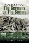 Image for The Germans on the Somme 1914-1918: rare photographs from wartime archives