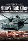 Image for Hitler&#39;s tank killer: the Sturmgeschutz at war 1940-1945