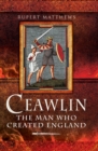 Image for Ceawlin: the man who created England