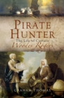 Image for Pirate hunter: the life of Captain Woodes Rogers