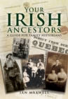 Image for Your Irish ancestors: a guide for the family historian
