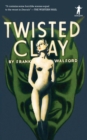 Image for Twisted Clay