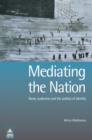 Image for Mediating the nation