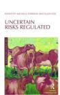 Image for Uncertain risks regulated  : facing the unknown in national, EU and international law