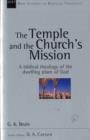 Image for The temple and the church&#39;s mission  : a biblical theology of the dwelling place of God