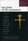 Image for The glory of the atonement  : biblical, historical and practical perspectives