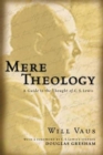 Image for Mere theology  : a guide to the thought of C.S. Lewis