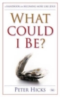 Image for What could I be? : A Handbook On Becoming More Like Jesus