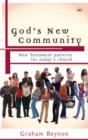Image for God&#39;s New Community : New Testament Patterns for Today&#39;s Church