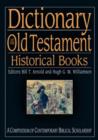 Image for Dictionary of the Old Testament: Historical books : A Compendium Of Contemporary Biblical Scholarship
