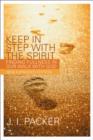 Image for Keep in Step with the Spirit : Finding Fullness In Our Walk With God