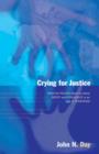 Image for Crying for justice : What The Psalms Teach Us About Mercy And Vengeance In An Age Of Terrorism