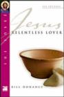 Image for Jesus 101: Relentless lover