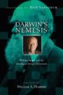 Image for Darwin&#39;s nemesis : Phillip Johnson And The Intelligent Design Movement