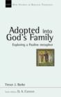 Image for Adopted into God&#39;s family : Exploring A Pauline Metaphor