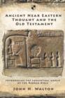 Image for Ancient Near Eastern thought and the Old Testament  : introducing the conceptual world of the Hebrew Bible