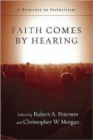 Image for Faith comes by hearing : A Response To Inclusivism